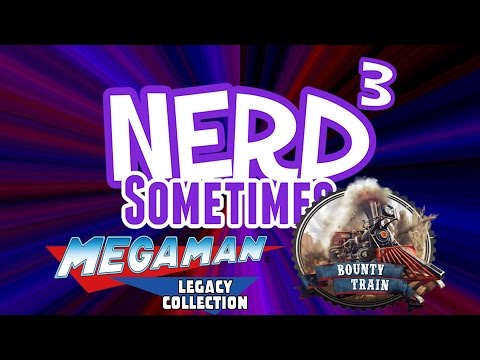 Nerd³ Live! - Sometimes - Matt Solo - Mega Man Legacy Collection & Bounty Train - 18th Sept 2015