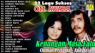 Download lagu 22 Lagu Sukses OM. Awara Vol. 19 | Kenangan Masa Lalu | Ciuman Pertama | Apa Daya mp3