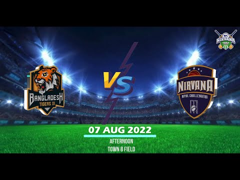 BANGLADESH TIGERS XI vs NIRVANA ROYAL CHALLENGERS  07 Aug 22 0130 PM - NPL