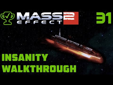 Imminent Ship Crash - Mass Effect 2 Walkthrough Ep. 31 [Mass Effect 2 Insanity Walkthrough]