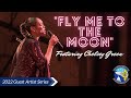 "Fly Me to the Moon" Featuring Chelsey Green