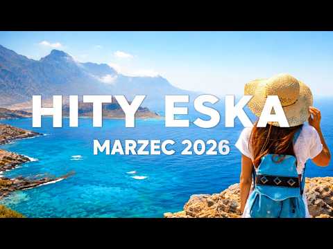 Eska Hity Marzec 2026 🎶 Najnowsze Radiowe Przeboje – Eska Mix