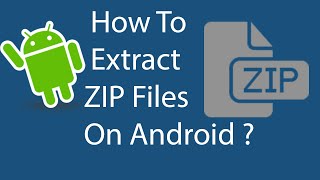 How To Extract ZIP Files On Android  -2016?