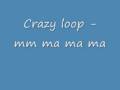 Crazy Loop (Mm-ma-ma)lyrics Mm-ma-ma mara ...