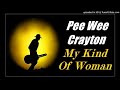 Pee Wee Crayton - My Kind Of Woman (Kostas A~171)