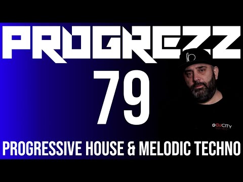 PROGREZZ Episode 79 - Progressive House, Melodic Techno and Progressive Breakbeat Show 2021