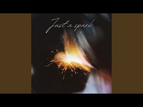 Just A Spark