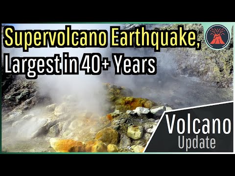 Campi Flegrei Supervolcano Update; Largest Earthquake in 40+ Years