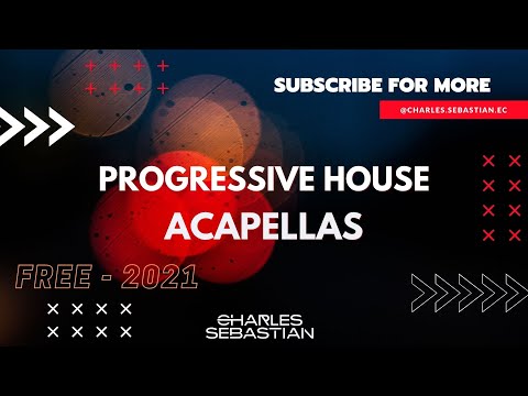 12 Acapellas for Progressive House / Future | FL STUDIO | FREE | CHARLES SEBASTIAN | FREE | 2021