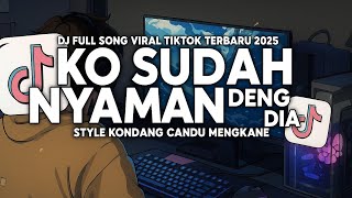 Download lagu DJ OLD KO SUDAH NYAMAN DENG DIA (SA MAAFKAN) STYLE KONDANG CANDU MENGKANE VIRAL TIKTOK TERBARU 2025 mp3