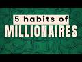 5 Simple But Powerful MILLIONAIRE Habits To Build Real Wealth Transform Your Life