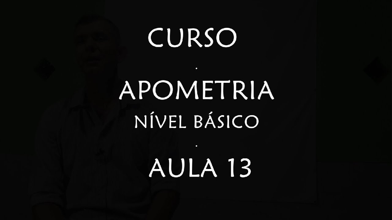 CURSO: APOMETRIA - NÍVEL BÁSICO - 13ª AULA