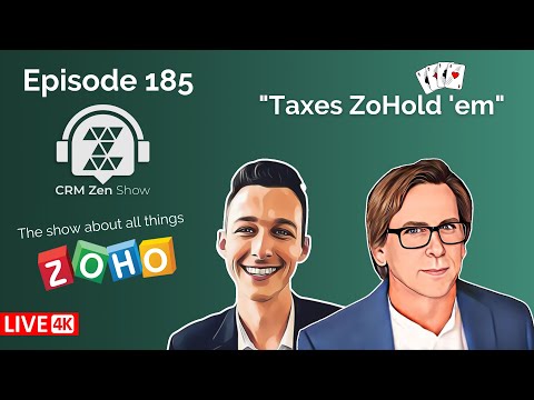CRM Zen Show Episode 185 - Taxes ZoHold 'em