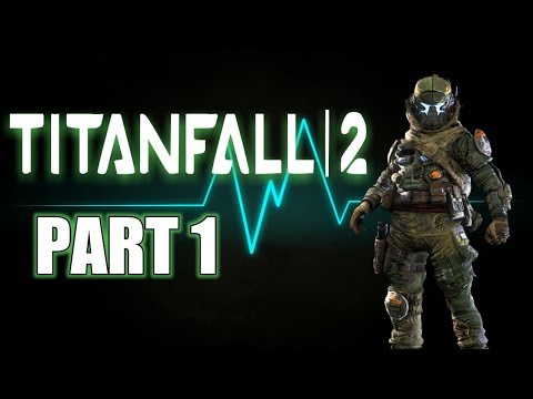 TITANFALL 2 Gameplay Campaign Walkthrough Part 1 [1080p PC]/Gaming Hut HD