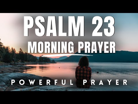 Psalm 23: Morning Prayer For God's Guidance and Daily Protection | Morning Prayer