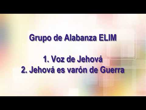 Jehová Es Varón De Guerra - Elim