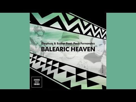 Diephuis & Eastar Feat.Paco Fernandez - Balearic Heaven (Diephuis Afro Deep Mix)