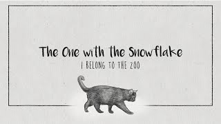 I Belong to the Zoo - The One with the Snowflake (Official Lyric Video)