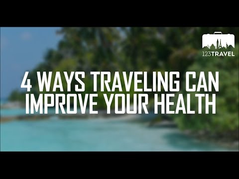 4 Ways Traveling can Improve Your Health