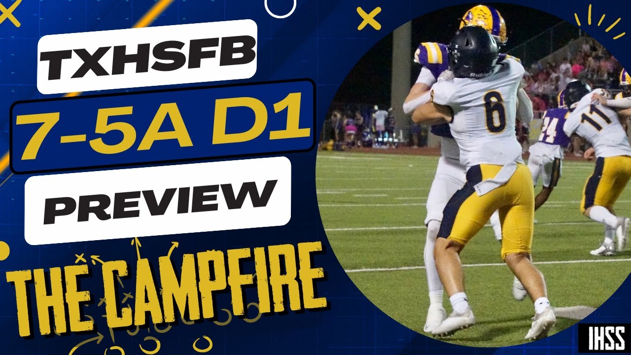 The Campfire: Previewing High School Football District 7-5A D1