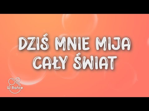 Sara James, Szczyl - Dziś mnie mija cały świat (Tekst/Lyrics)