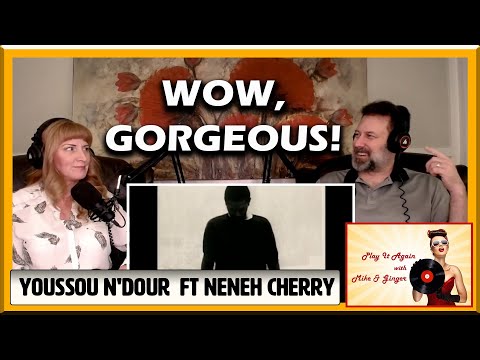 7 Seconds - YOUSSOU N'DOUR ft. NENEH CHERRY Reaction with Mike & Ginger