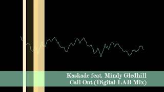 Kaskade feat. Mindy Gledhill - Call Out (Digital LAB Mix)