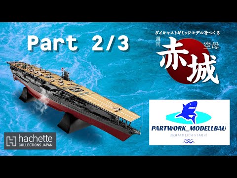 [LIVE] Hachette JP Aircraft Carrier AKAGI Part 2 & 3 - Rumpfteil, Kommandoturm und Ruder!