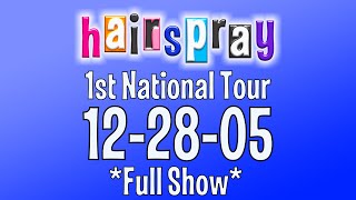 Hairspray 1st National Tour 12-28-05 *Full Show*