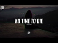 Billie Eilish -No Time To Die Lyrics Billie Eilish -No Time To Die Lyrics