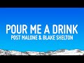 Post Malone & Blake Shelton - Pour Me A Drink (Lyrics)