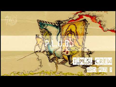 T.M.S. Crew - P.L.U.R