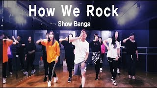 Show Banga - How We Rock / UrbanDance Choreography 홍대댄스학원