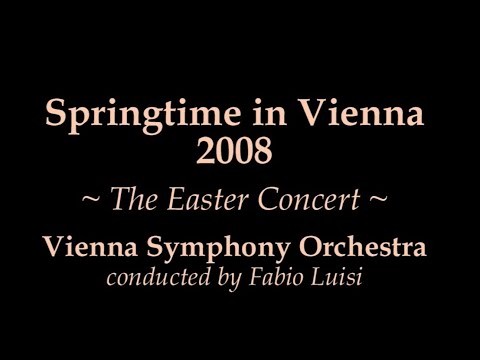 Vienna Symphony Orchestra - Springtime in Vienna ~ The Easter Concert 2008