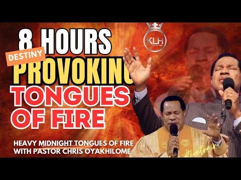 8 HOURS DESTINY-PROVOKING MIDNIGHT PRAYER IN TONGUES 🔥😭🙏 // PASTOR CHRIS OYAKHILOME LIVE 2024