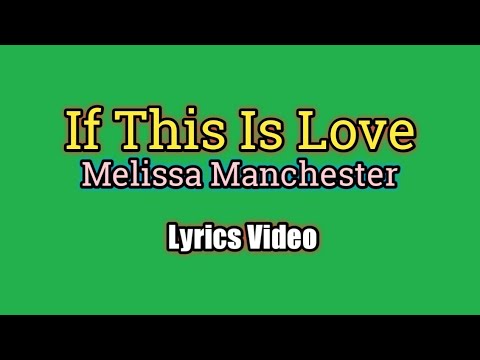 If This Is Love (Lyrics Video) - Melissa Manchester