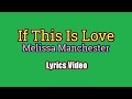 If This Is Love (Lyrics Video) - Melissa Manchester