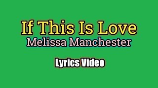 If This Is Love (Lyrics Video) - Melissa Manchester