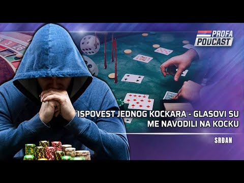 GLASOVI SU MI GOVORILI ŠTA SLEDEĆE DA RADIM -- ISPOVEST KOCKARA - Profa Podcast