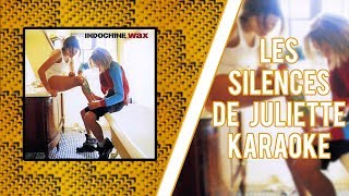 Indochine - Les Silences de Juliette (karaoké)