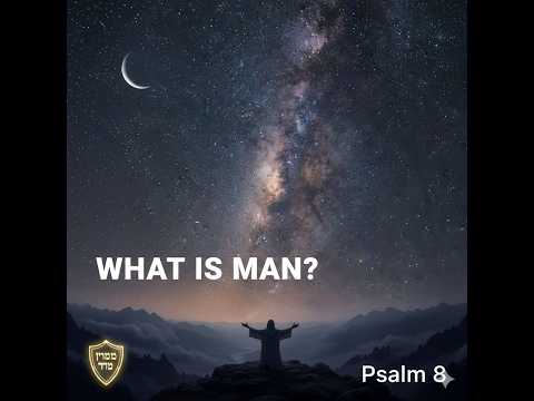 What is Man? Finding Your True Value in God’s Eyes Small but Significant: