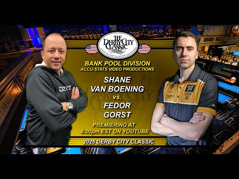 Bank Pool - SHANE VAN BOENING vs FEDOR GORST - 2025 Derby City Classic Banks Division