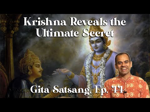 Krishna reveals the ultimate secret, Gita 18.66 - Essence of Bhagavad Gita, Ep 44