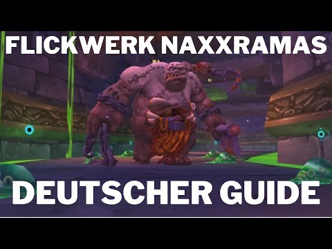 Flickwerk Naxxramas WotLK Guide - Deutsch - einfach erklärt