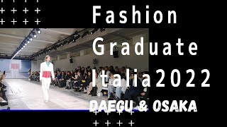 Fashion Graduate Italia 2022 Scuole internazionali di Osaka e Daegu