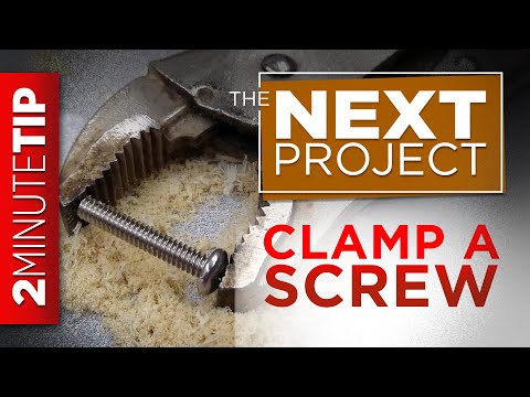 2 Min Tip - Clamp A Screw - the Next Project