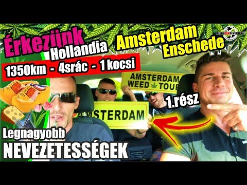 Netherland Hollandia Amsterdam Weed Tour / ÉRKEZÜNK HOLLANDIÁBA