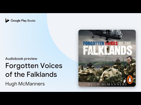 Forgotten Voices of the Falklands by Hugh McManners · Audiobook preview