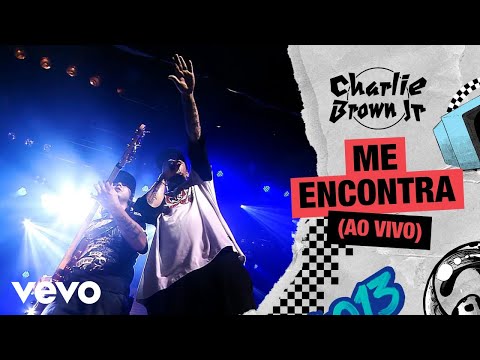 Charlie Brown Jr. - Me Encontra (Ao Vivo - Chegou Quem Faltava)