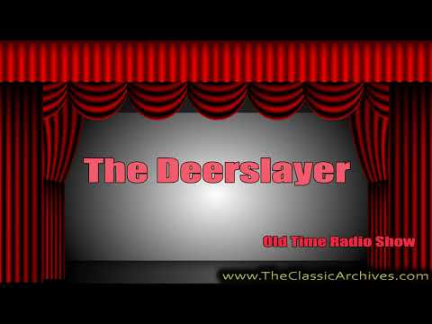 The Deerslayer, Old Time Radio, Episode 01